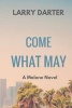 Come What May (Paperback) - Larry Darter Photo