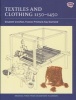 Textiles and Clothing, C.1150-1450 - Finds from Medieval Excavations in London (Paperback, New edition) - Elisabeth Crowfoot Photo