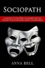 Sociopath - Learn How to Deal with a Sociopath and Free Yourself from Emotionally Abusive Relationships ! (Paperback) - Anna Bell Photo