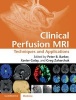 Clinical Perfusion MRI - Techniques and Applications (Hardcover, New) - Peter B Barker Photo