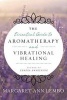 Essential Guide to Aromatherapy and Vibrational Healing (Paperback) - Margaret Ann Lembo Photo