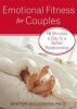 Emotional Fitness for Couples - 10 Minutes a Day to a Better Relationship (Paperback) - Barton Goldsmith Photo