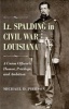 Lt. Spalding in Civil War Louisiana - A Union Officer's Humor, Privilege, and Ambition (Hardcover) - Michael D Pierson Photo