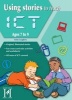 Using Stories to Teach ICT Ages 7-9 (Paperback) - Anita Loughrey Photo