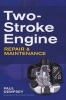 Two-Stroke Engine Repair and Maintenance (Paperback, New) - Paul K Dempsey Photo