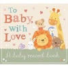 To Baby with Love - A Baby Record Book (Hardcover) - Tiger Tales Photo