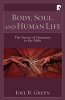 Body, Soul and Human Life - The Nature of Humanity in the Bible (Paperback) - Joel B Green Photo