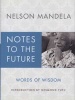 Notes to the Future - Words of Wisdom (Hardcover) - Nelson Mandela Photo