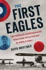 The First Eagles - The Fearless American Aces Who Flew with the RAF in World War I (Hardcover) - Gavin Mortimer Photo