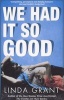 We Had it So Good (Paperback) - Linda Grant Photo