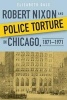 Robert Nixon and Police Torture in Chicago, 1871-1971 (Hardcover) - Elizabeth Dale Photo