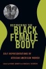 Recovering the Black Female Body - Self-Representation by African American Women (Paperback) - Michael Bennett Photo