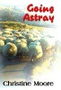 Going Astray (Paperback) - Christine Moore Photo