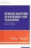 Stress-Busting Strategies for Teachers - How Do I Manage the Pressures of Teaching? (Paperback) - M Nora Mazzone Photo