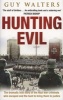 Hunting Evil - How the Nazi War Criminals Escaped and the Hunt to Bring Them to Justice (Paperback) - Guy Walters Photo