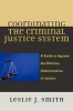 Coordinating the Criminal Justice System - A Guide to Improve the Effective Administration of Justice (Paperback) - Leslie J Smith Photo