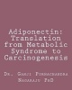 Adiponectin - Translation from Metabolic Syndrome to Carcinogenesis (Paperback) - Dr Purnachandra Nagaraju Ganji Photo