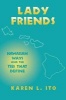 Lady Friends - Hawaiian Ways and the Ties That Bind (Paperback) - Karen L Ito Photo