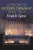 A History of Modern Germany Since 1815 (Paperback, New) - Frank B Tipton Photo