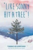 Like Sonny Hit a Tree! We Have the World in Our Hands (Paperback) - Thomas Lee Gorzynski Photo