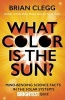 What Color Is the Sun? - Mind-Bending Science Facts in the Solar System's Brightest Quiz (Paperback) - Brian Clegg Photo