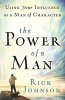 The Power of a Man - Using Your Influence as a Man of Character (Paperback) - Rick Johnson Photo