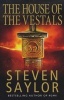 The House of the Vestals - Mysteries of Ancient Rome (Paperback) - Steven Saylor Photo