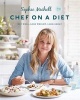 Chef on a Diet - Eat Well, Lose Weight, Look Great (Paperback) - Sophie Michell Photo