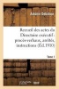 Recueil Des Actes Du Directoire Executif. Tome 1 - : Proces-Verbaux, Arretes, Instructions, Lettres Et Actes Divers (French, Paperback) - Debidour a Photo