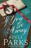 If You Go Away (Paperback) - Adele Parks Photo