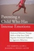 Parenting a Child Who Has Intense Emotions - Dialectical Behavior Therapy Skills to Help Your Child Regulate Emotional Outbursts and Aggressive Behaviors (Paperback) - Pat Harvey Photo