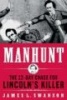 Manhunt - The 12-Day Chase for Lincoln's Killer (Hardcover, New) - James Swanson Photo