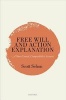 Free Will and Action Explanation - A Non-Causal, Compatibilist Account (Hardcover) - Scott R Sehon Photo