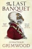 The Last Banquet (Paperback, Main) - Jonathan Grimwood Photo