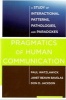 Pragmatics of Human Communication - A Study of Interactional Patterns, Pathologies, and Paradoxes (Paperback) - Paul Watzlawick Photo