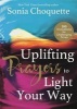 Uplifting Prayers to Light Your Way - 200 Invocations for Challenging Times (Paperback) - Sonia Choquette Photo