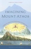 Imagining Mount Athos - Visions of a Holy Place, from Homer to World War II (Paperback) - Veronica della Dora Photo