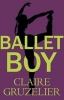 Ballet Boy (Paperback) - Claire Gruzelier Photo