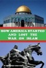 How America Started and Lost the War on Islam (Paperback) - Mohamed Ghounem Photo