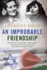 An Improbable Friendship - The Story of Yasser Arafat's Mother-in-Law, the Wife of Israel's Top General and Their 40-Year Mission of Peace (Hardcover) - Anthony David Photo