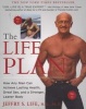 The Life Plan - How Any Man Can Achieve Lasting Health, Great Sex, and a Stronger, Leaner Body (Paperback) - Jeffry S Life Photo