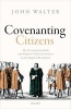 Covenanting Citizens - The Protestation Oath and Popular Political Culture in the English Revolution (Hardcover) - John Walter Photo