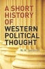 A Short History of Western Political Thought (Paperback) - WM Spellman Photo