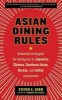 Asian Dining Rules - Essential Strategies for Eating Out at Japanese, Chinese, Southeast Asian, Korean, and Indian Restaurants (Paperback) - Steven A Shaw Photo