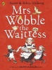 Mrs Wobble the Waitress (Paperback) - Allan Ahlberg Photo