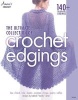 The Ultimate Collection of Crochet Edgings - 140 + Decorative Edgings (Paperback) - Belinda Carter Photo