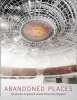 Abandoned Places - 60 Stories of Places Where Time Stopped (Hardcover) - Richard Happer Photo