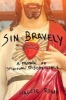 Sin Bravely - A Memoir of Spiritual Disobedience (Paperback) - Maggie Rowe Photo