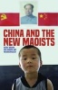 China and the New Maoists (Paperback) - Kerry Brown Photo