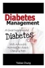 Diabetes Management - A Great Supplemental Diabetes Guide with Actionable Nutrition & Lifestyle Changing Steps (Paperback) - Tobias Chung Photo